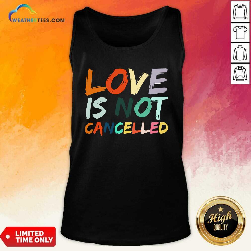 Beautiful Love Is Not Cancelled Shirt - Image 4