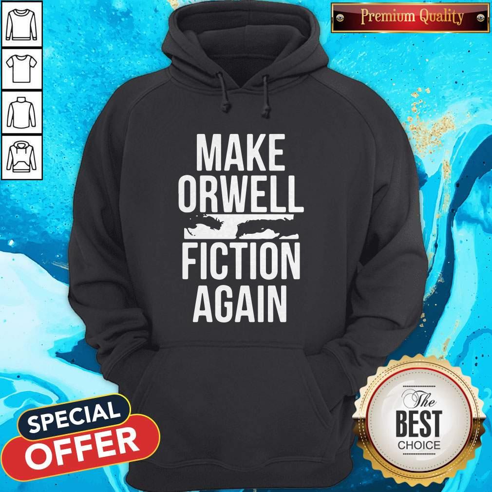 Beautiful Make Orwell Fiction Again Shirt - Image 5