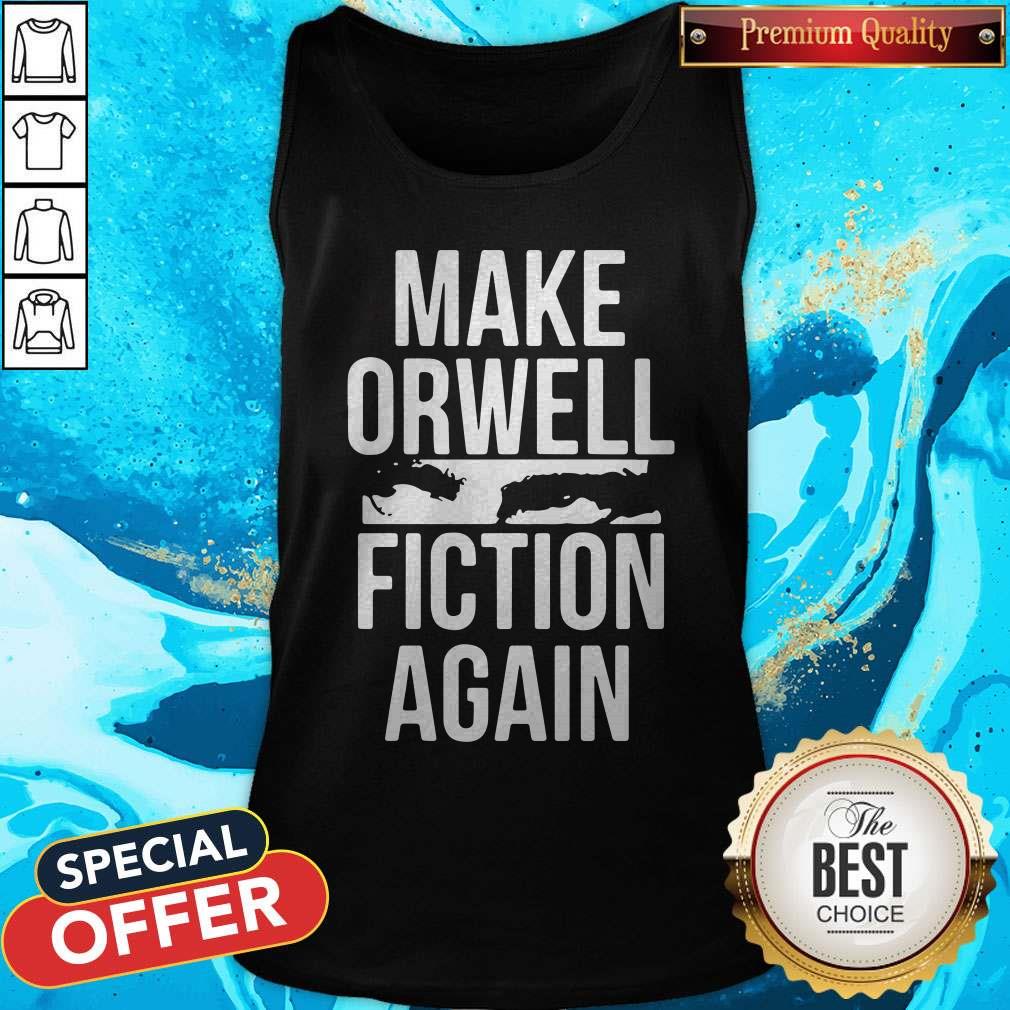 Beautiful Make Orwell Fiction Again Shirt - Image 3