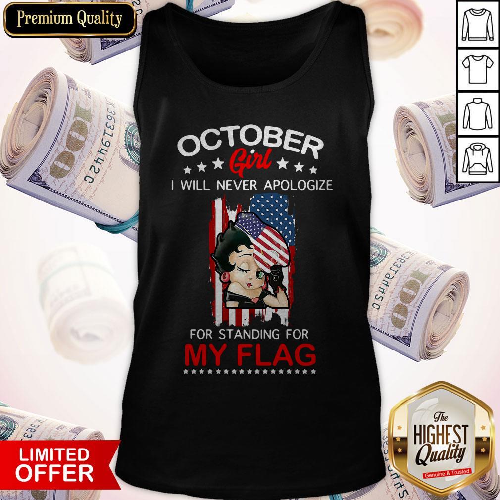 Beautiful October Girl I Will Never Apologize For Standing For My Flag Shirt - Image 3