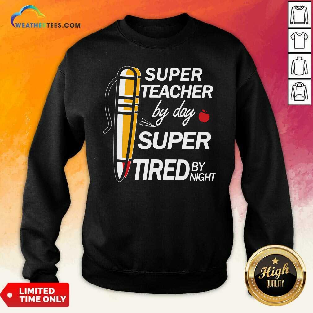 Beautiful Super Teacher By Day Super Tired By Night Shirt - Image 2