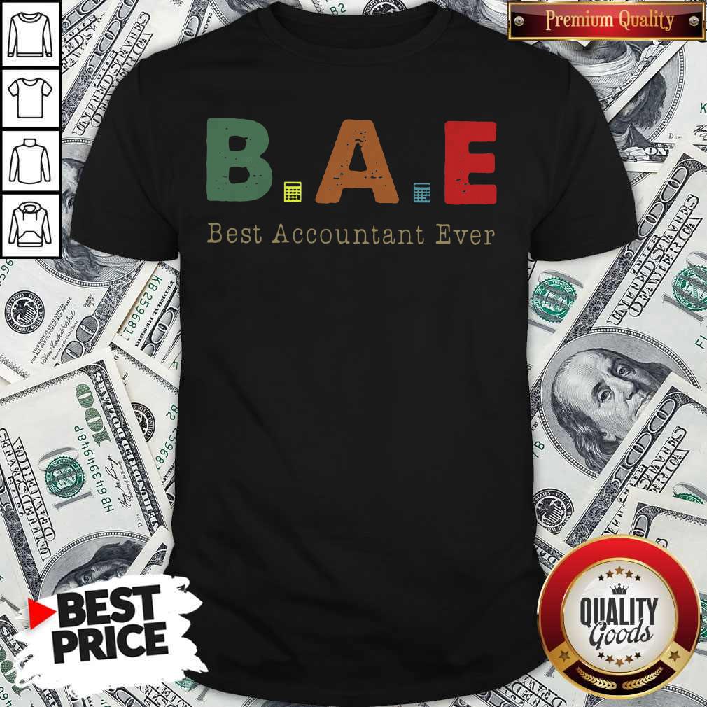 Beautiful Without Me B A E Best Accountant Ever Shirt