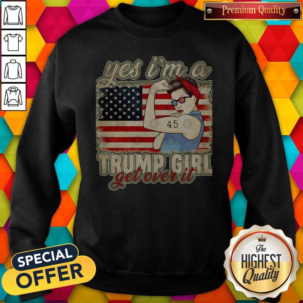 Beautiful Yes I’m A Trump Girl Get Over It Trump 2020 American Flag Shirt - Image 2