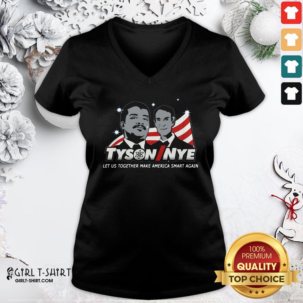 Beauty Funny Tyson Nye Let Us Together Make America Smart Again Shirt - Image 2