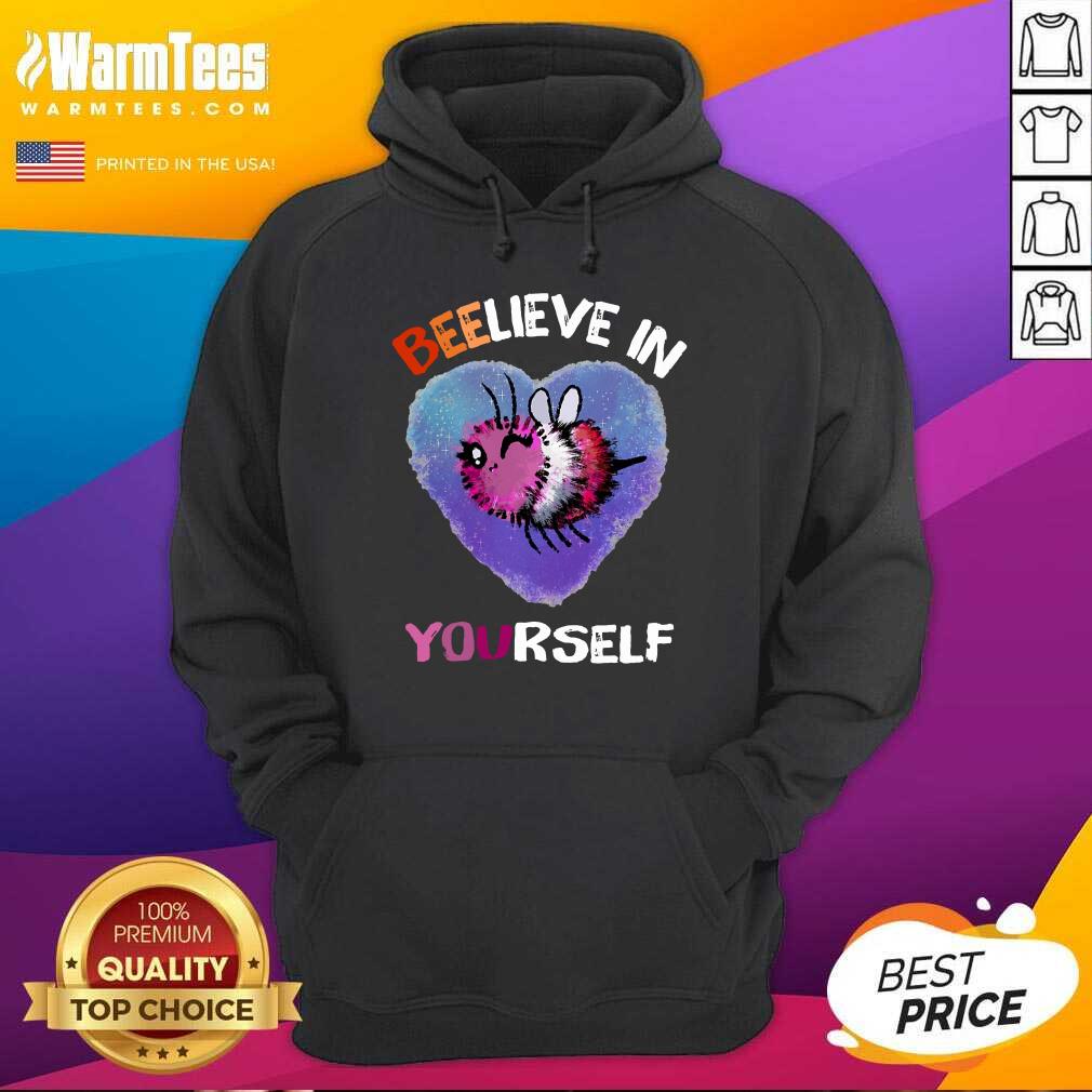 Bee Believe In Yourself Lesbiennes Shirt - Image 4
