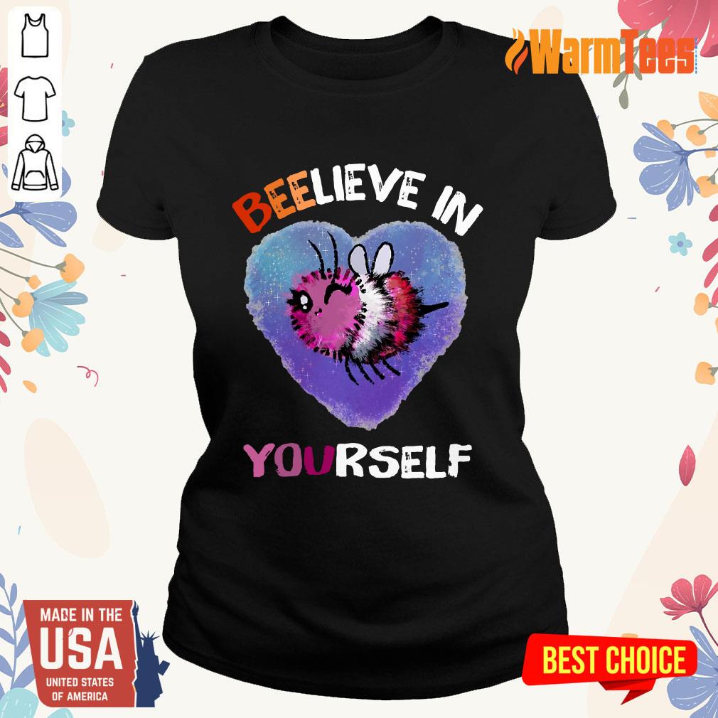 Bee Believe In Yourself Lesbiennes Shirt - Image 3