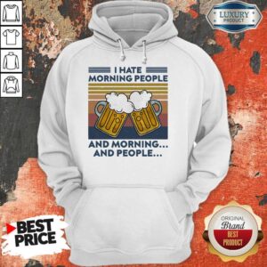 Alternative view of Beer I Hate Morning People And Morning And People Vintage Shirt
