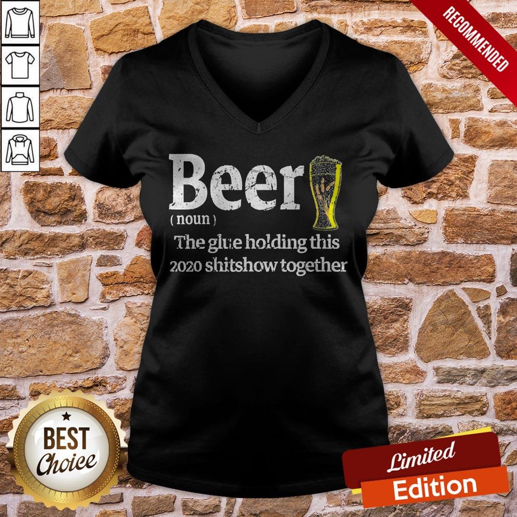 Beer Noun Glue Holding This 2020 Shitshow Together Shirt - Image 2