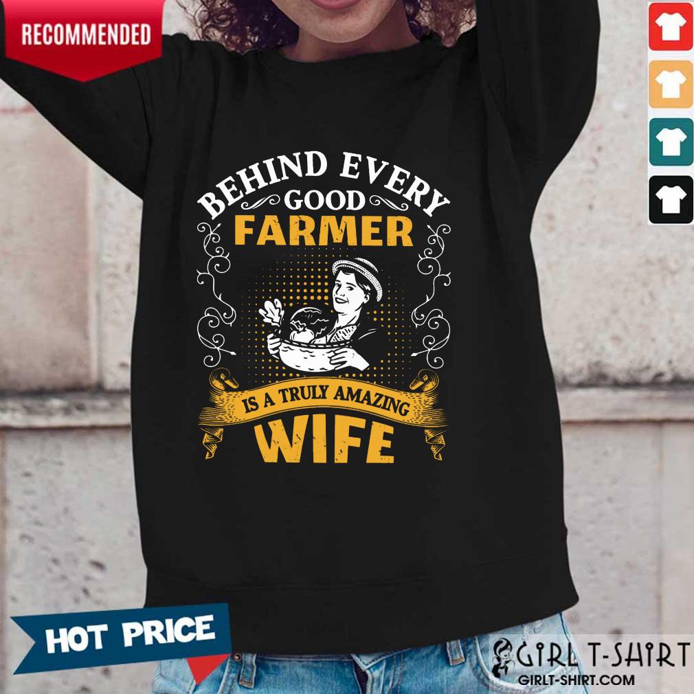 Behind Every Good Farmer Wife Shirt - Image 5