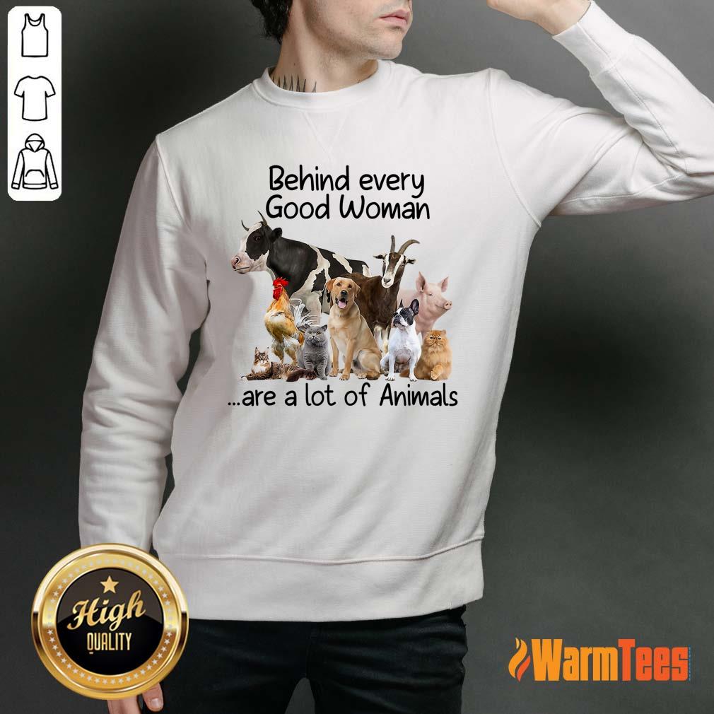 Behind Every Good Woman Are A Lot Of Animals Shirt - Image 2
