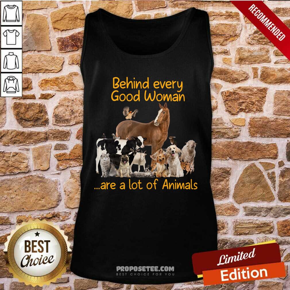 Behind Every Good Woman Are A Lot Of Animals Shirt - Image 4