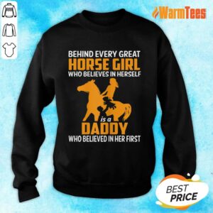 Alternative view of Behind Every Great Horse Girl Who Believes In Herself Is A Daddy Shirt