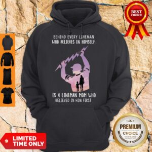 Alternative view of Behind Every Lineman Who Believes In Himself Shirt