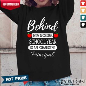 Alternative view of Behind Every Successful School Year Is An Exhausted Principal Shirt