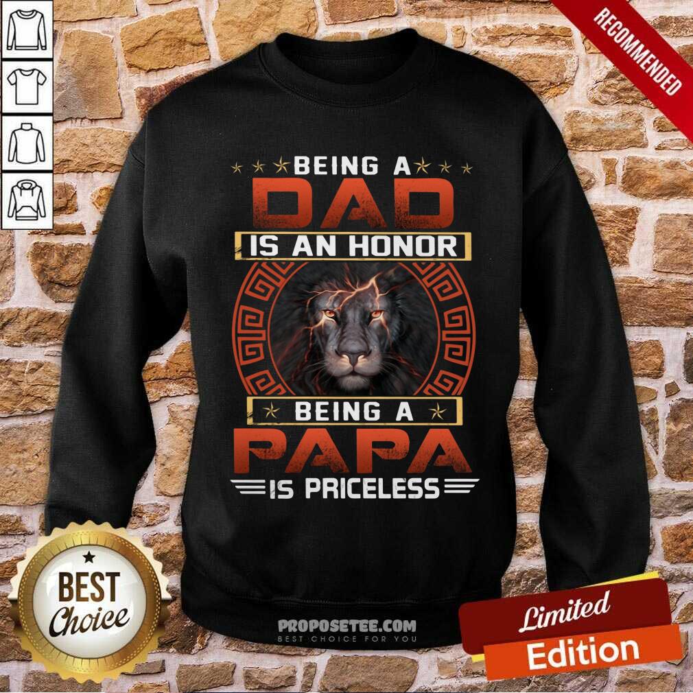 Being A Dad Is An Honor Being A Papa Is Priceless Shirt - Image 5