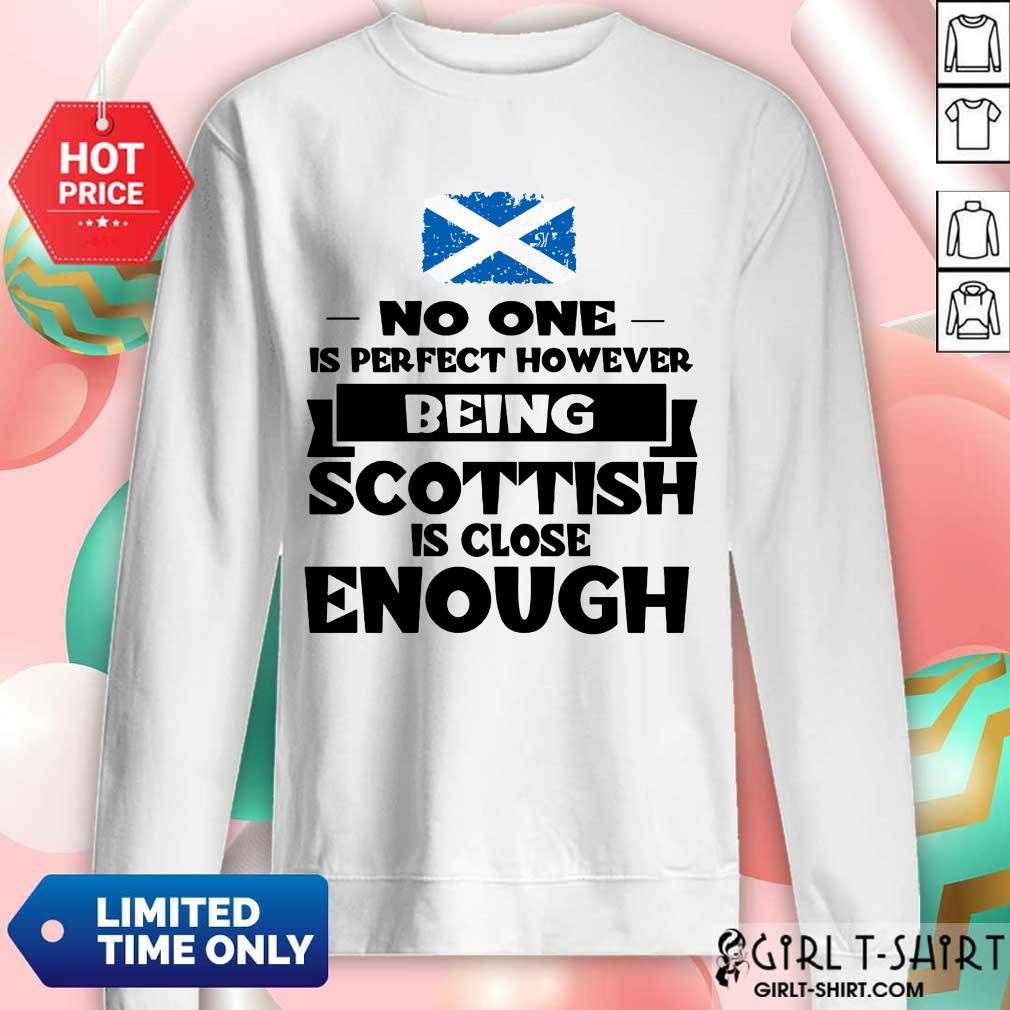 Being Scottish Is Close Enough Shirt - Image 4