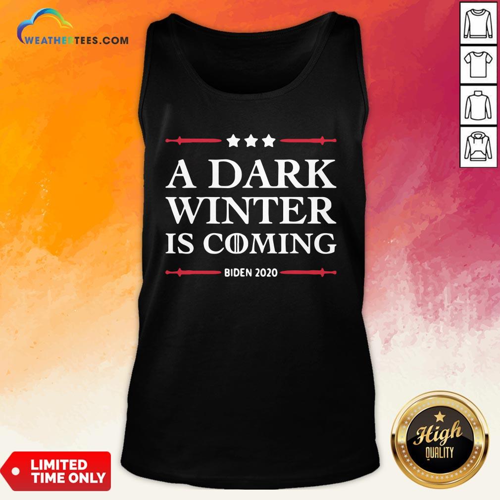 Best A Dark Winter Is Coming Joe Biden 2020 Stars Election Shirt - Image 3