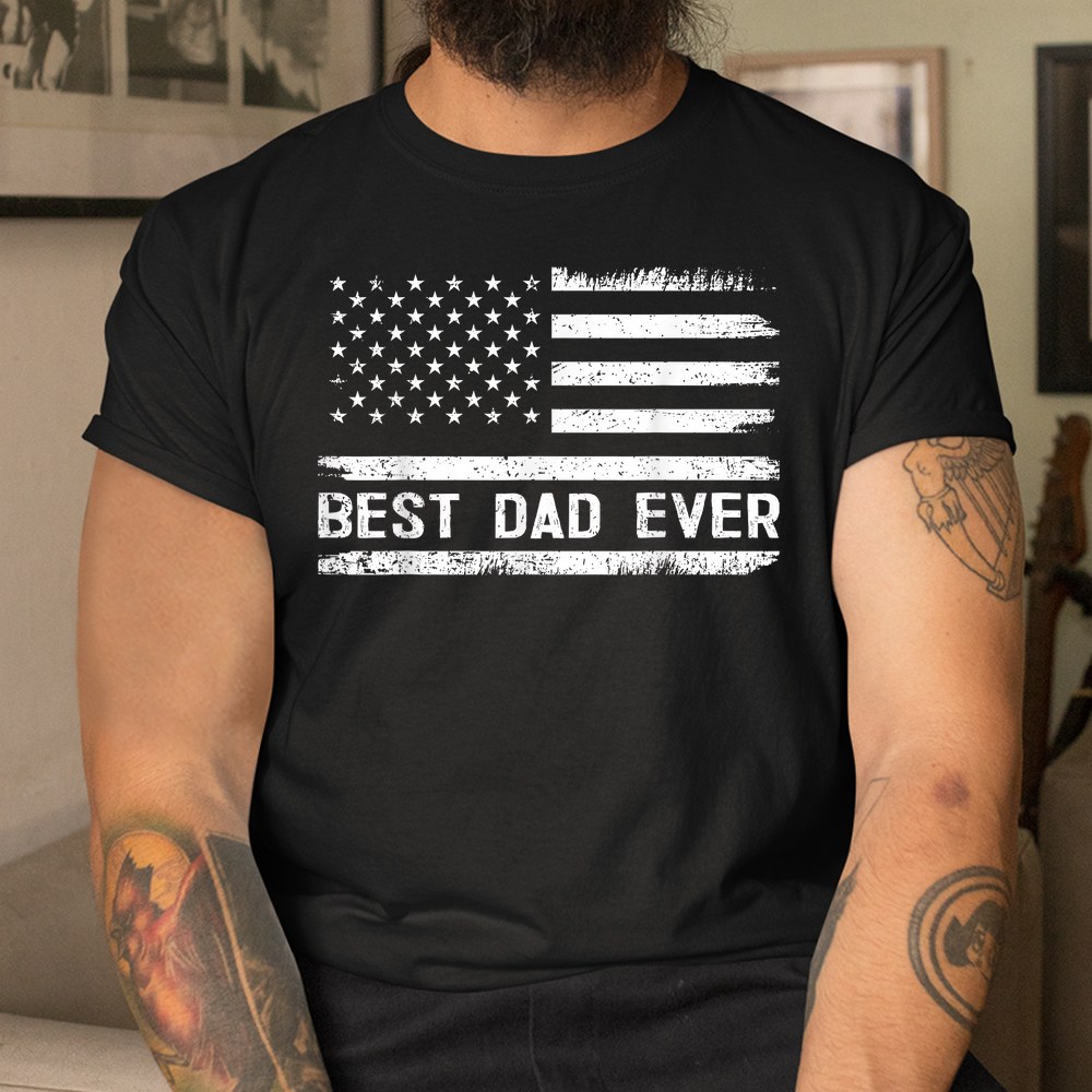 Best Dad Ever With Us American Flag Fathers Day Shirt - Image 3