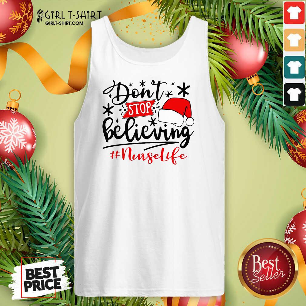 Best Don’t Stop Believing Nurse Life Christmas Shirt - Image 4