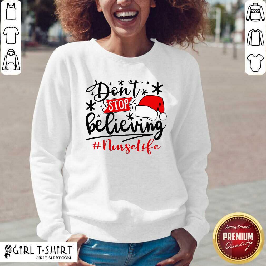 Best Don’t Stop Believing Nurse Life Christmas Shirt - Image 3