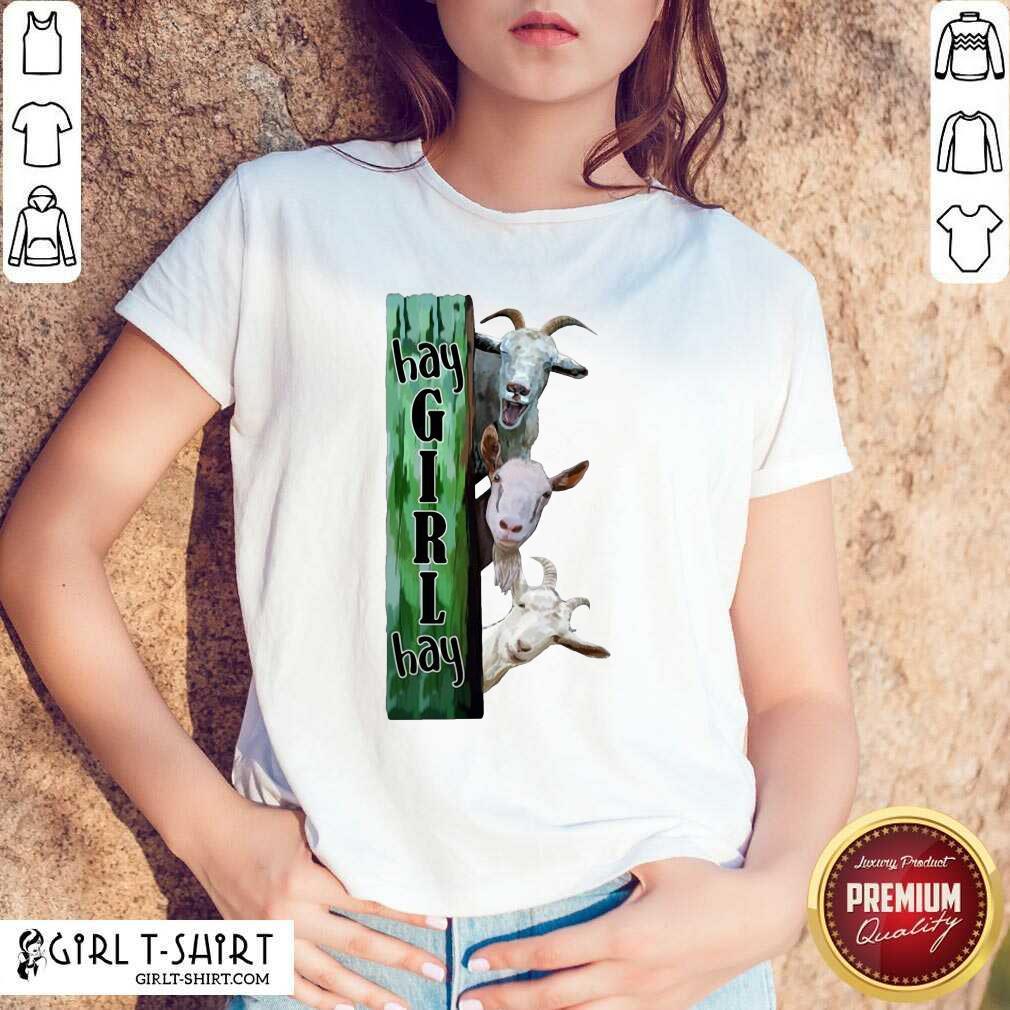 Best Goats Hey Girl Hay Shirt