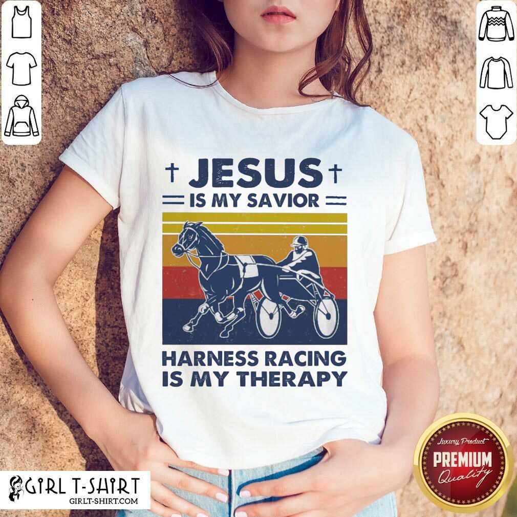 Best Jesus Is My Savior Harness Racing Is My Therapy Vintage Shirt