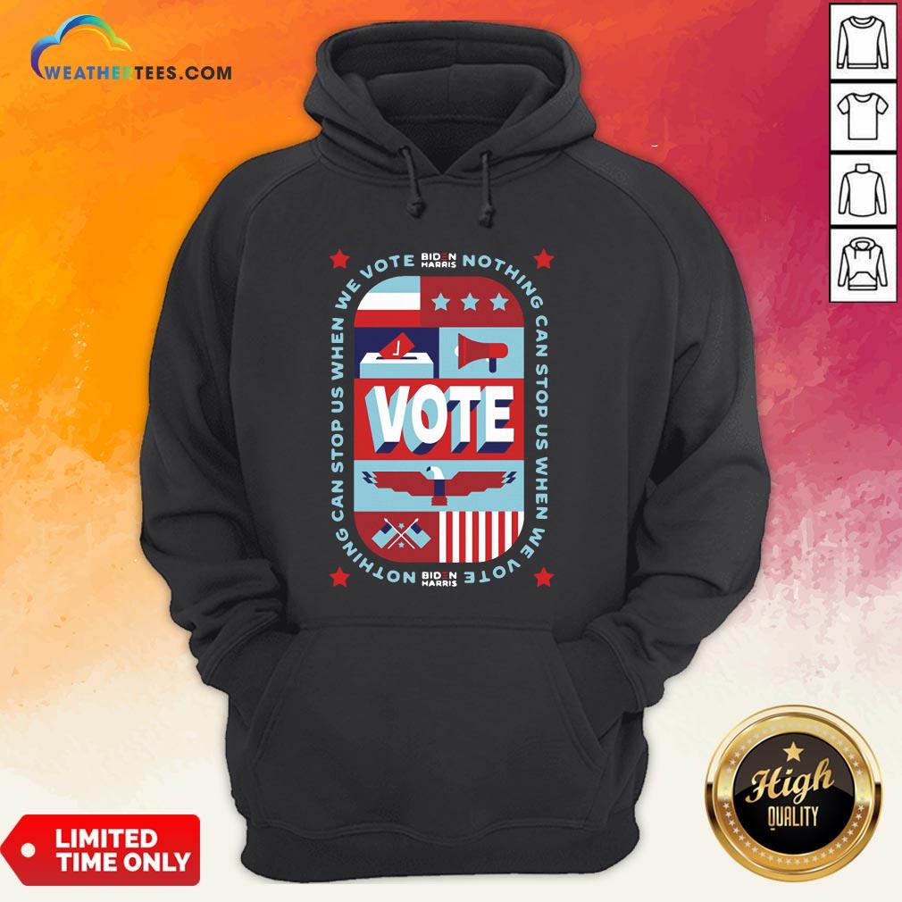 Best Nothing Can Stop Us When We Vote Classic Shirt - Image 5