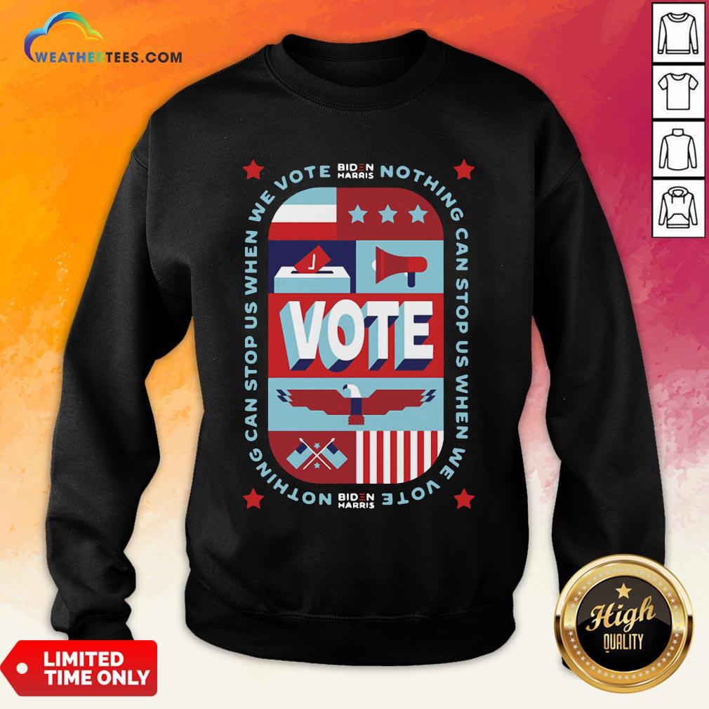 Best Nothing Can Stop Us When We Vote Classic Shirt - Image 4