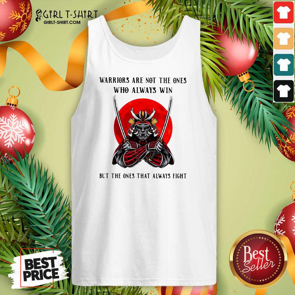 Best Official Warriors Are Not The Ones Who Always Win But The Ones That Always Fight Shirt - Image 3