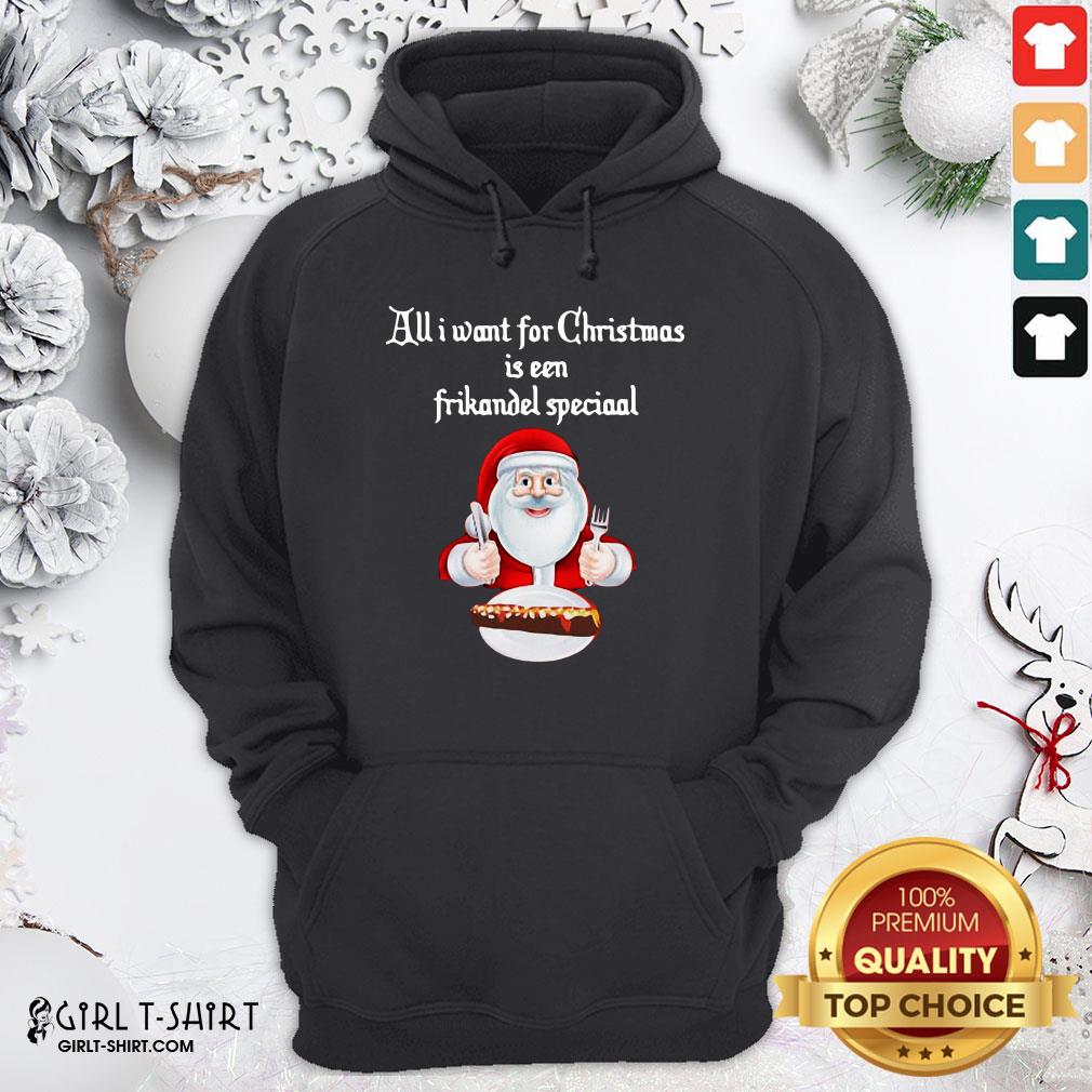 Best Santa Claus All Want For Christmas Is A Frikandel Special Shirt - Image 5