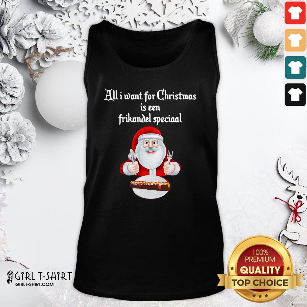Best Santa Claus All Want For Christmas Is A Frikandel Special Shirt - Image 3