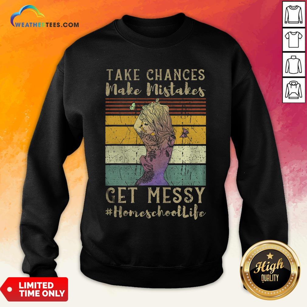 Best Take Chances Make Mistakes Get Messy Homeschool Life Girl Vintage Retro Shirt - Image 4