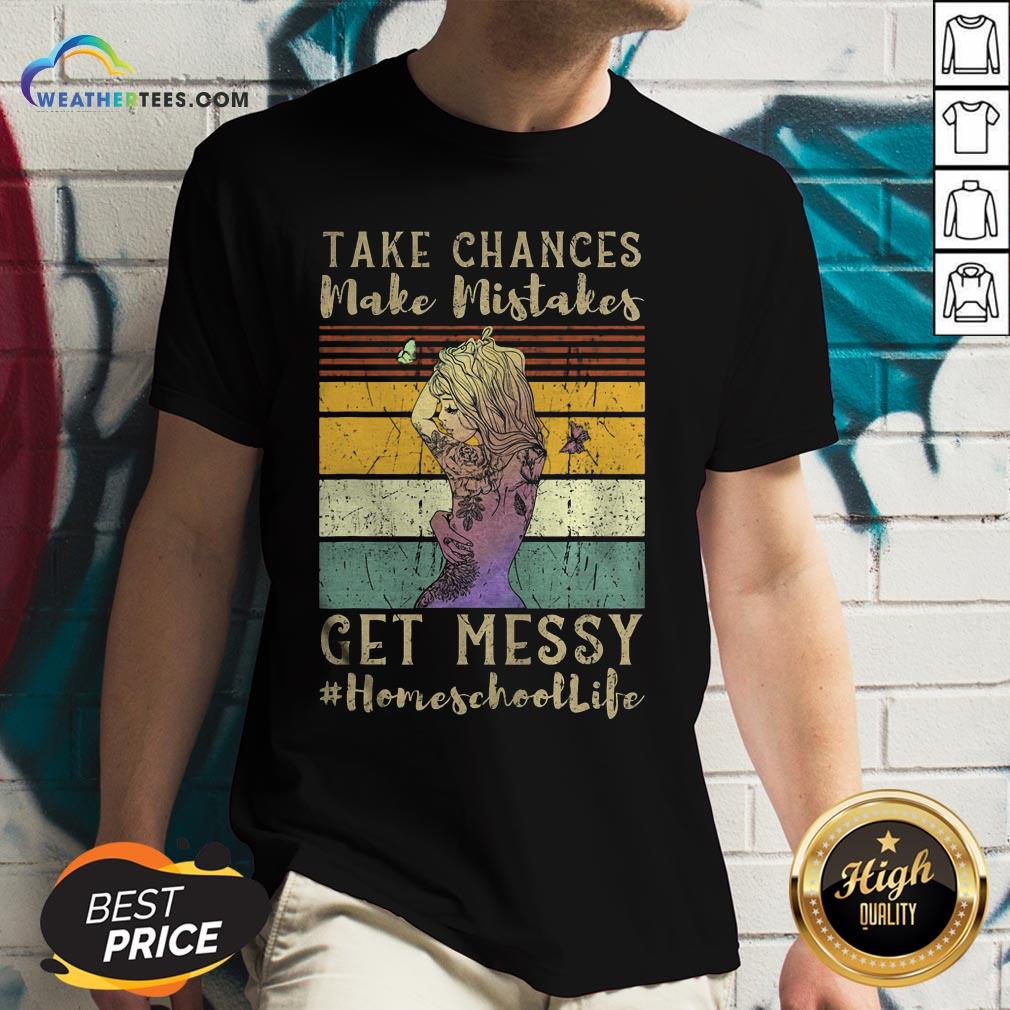Best Take Chances Make Mistakes Get Messy Homeschool Life Girl Vintage Retro Shirt - Image 2
