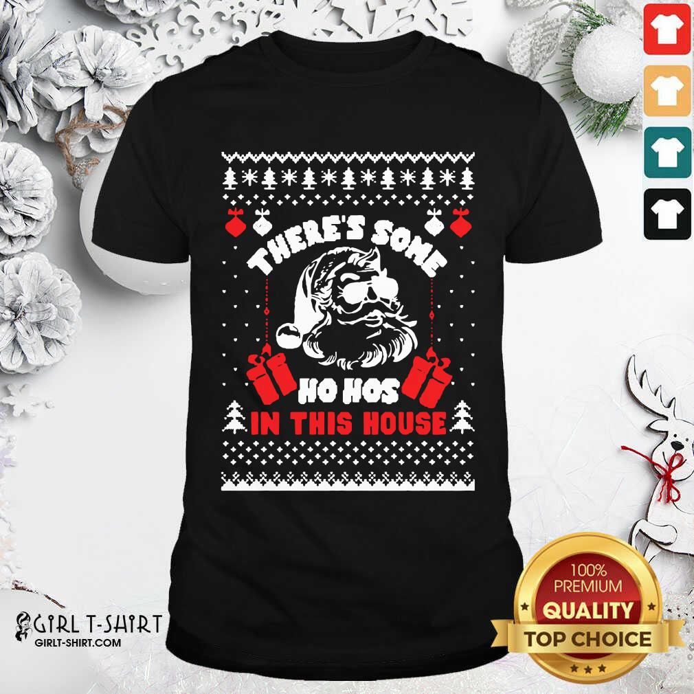 Best Ugly Christmas There’s Some Ho Hos In This House Shirt