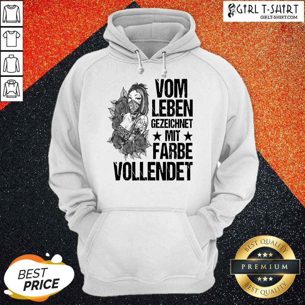 Best Vom Leben Gezeichnet Mit Farbe Vollendet Shirt - Image 5