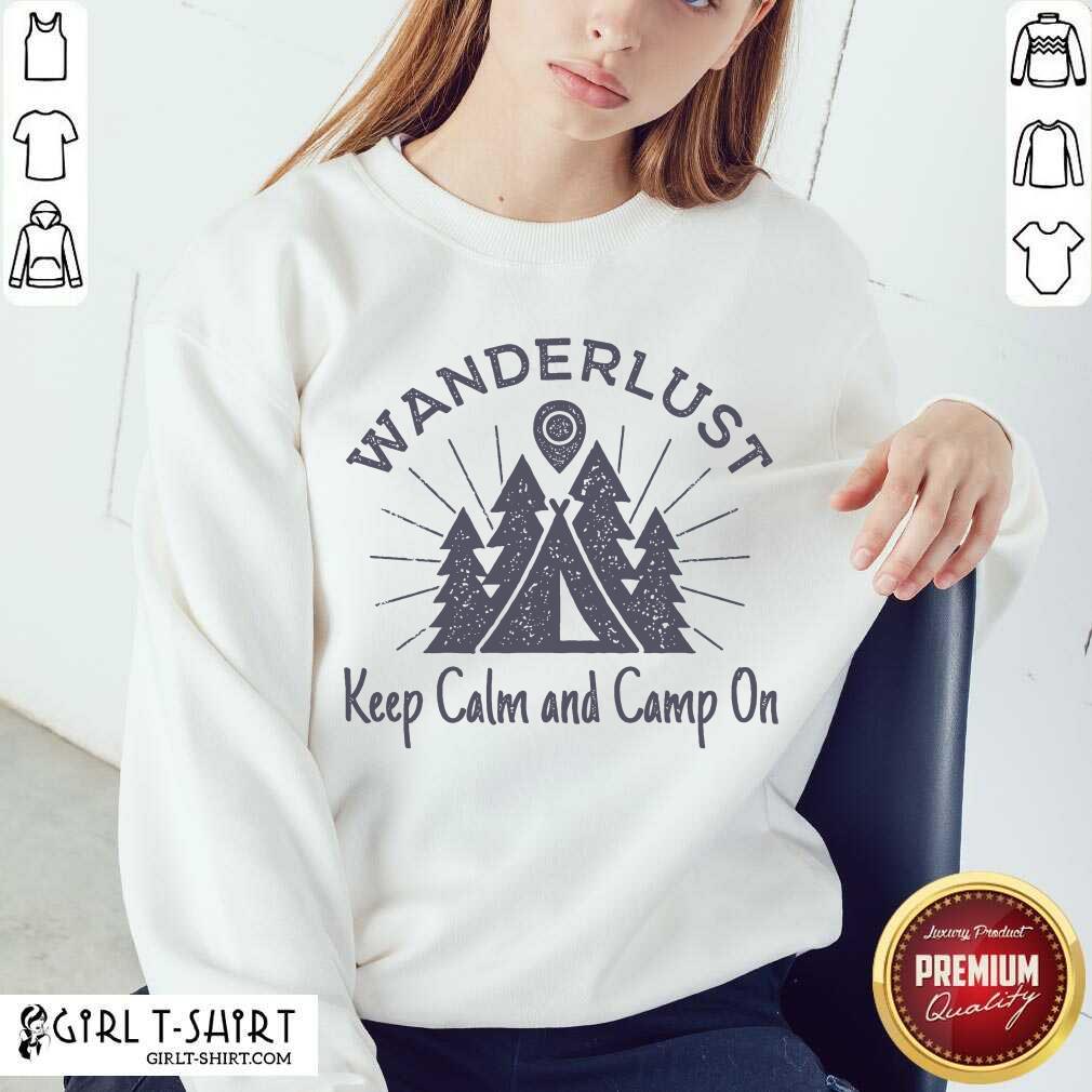 Best Wanderlust Campground Keep Calm And Camp On Shirt - Image 4