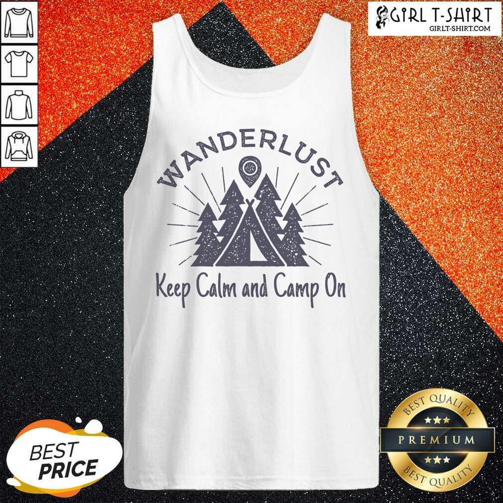 Best Wanderlust Campground Keep Calm And Camp On Shirt - Image 3