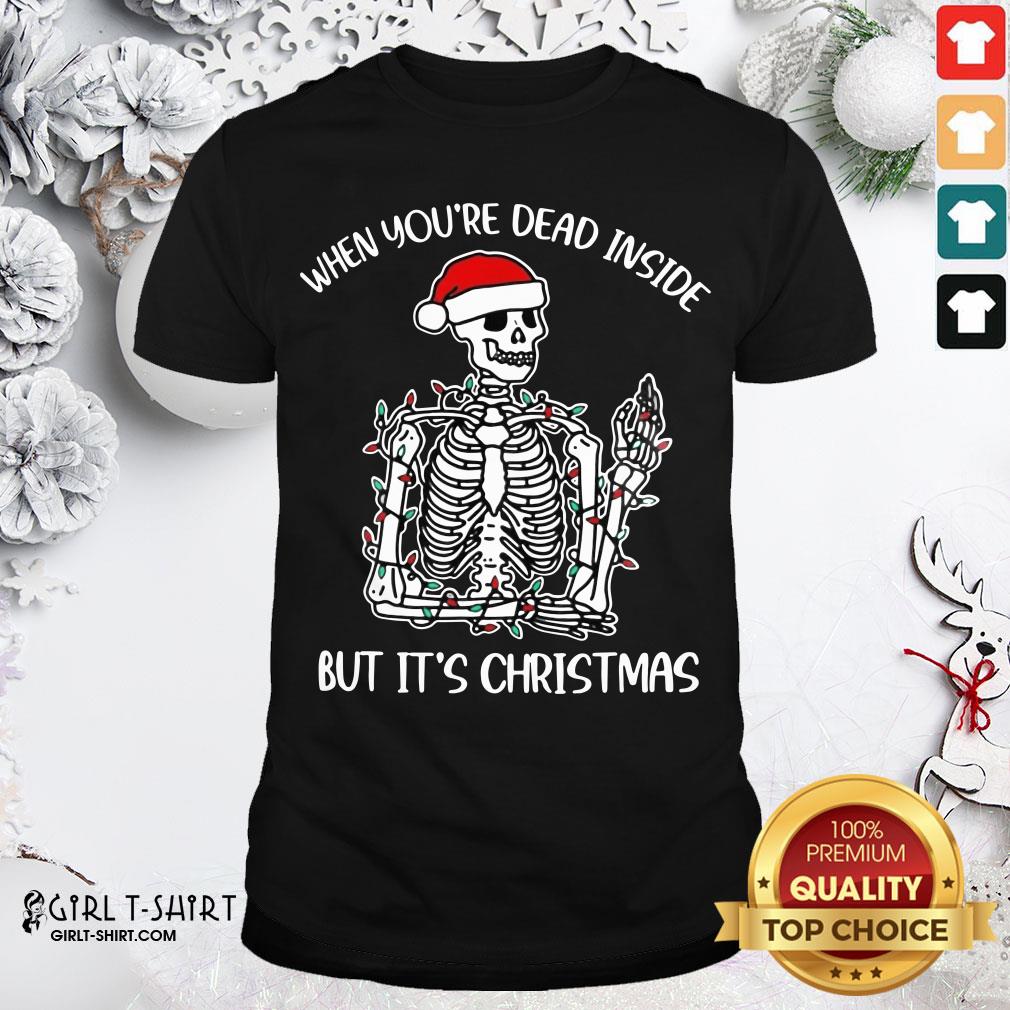 Best When You're Dead Inside But It Is Christmas Shirt