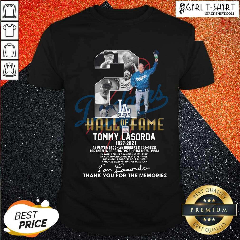 Better 2 Hall Of Fame Tommy Lasorda 1927 2021 Thank You For The Memories Signature Shirt