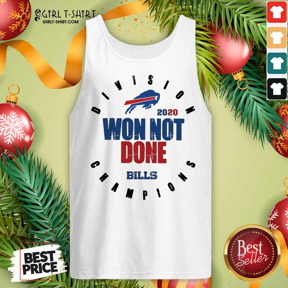 Better 2020 Won Not Done Division Champions Buffalo Bills Shirt - Image 3