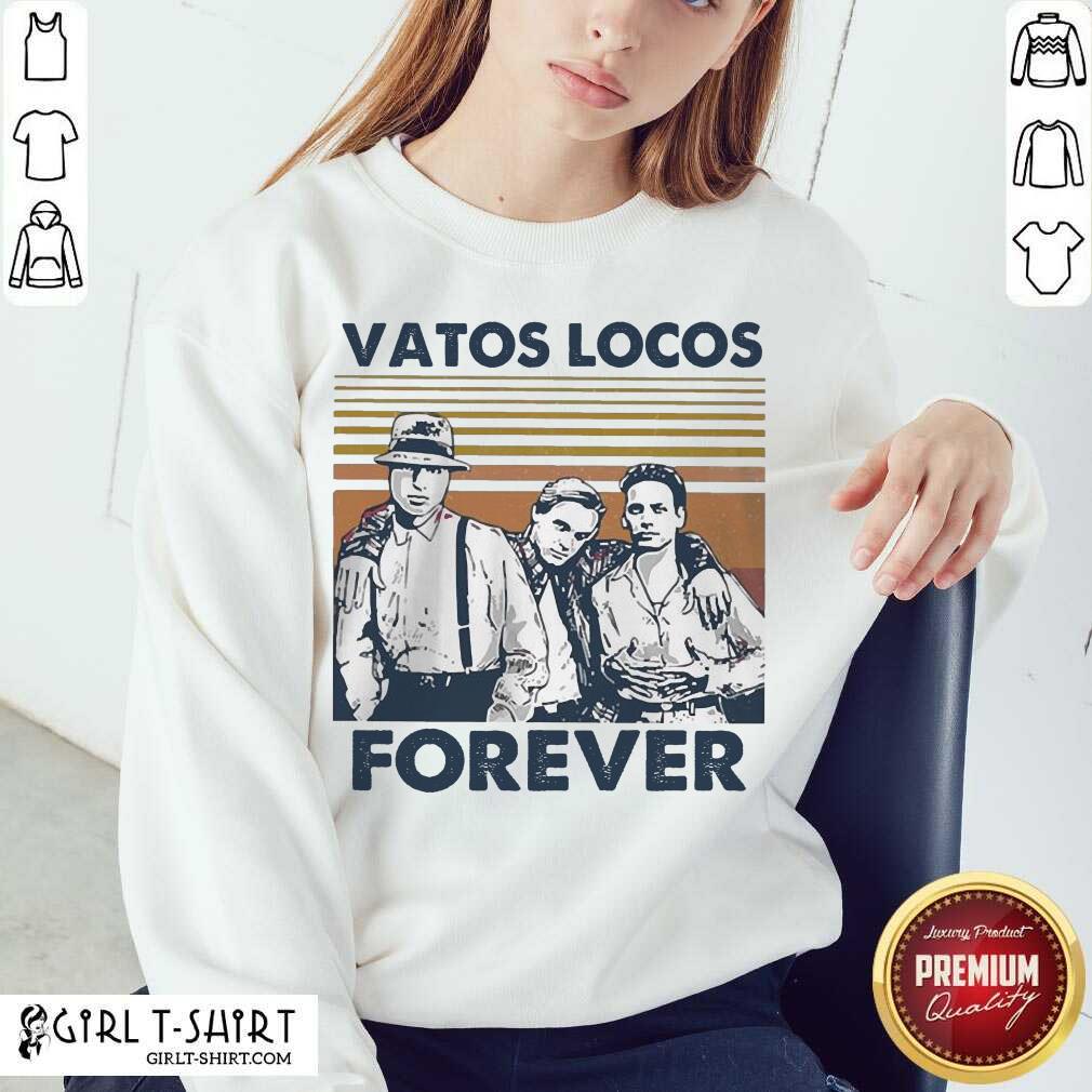Better Blood In Blood Out Vatos Locos Forever Vintage Shirt - Image 4