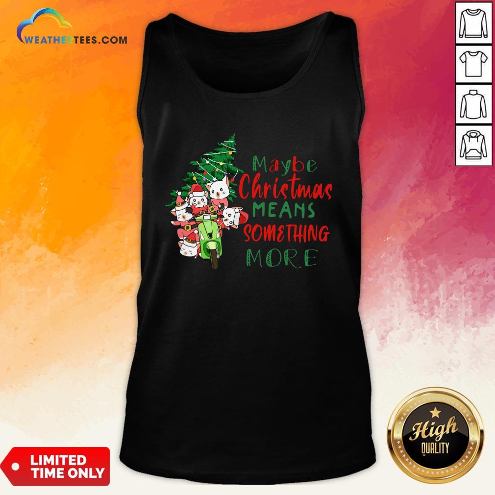Better Cats Tree Maybe Christmas Means Something More Shirt - Image 3