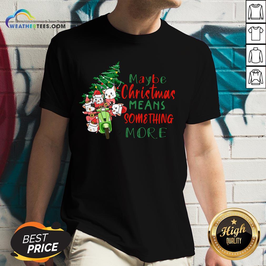 Better Cats Tree Maybe Christmas Means Something More Shirt - Image 2