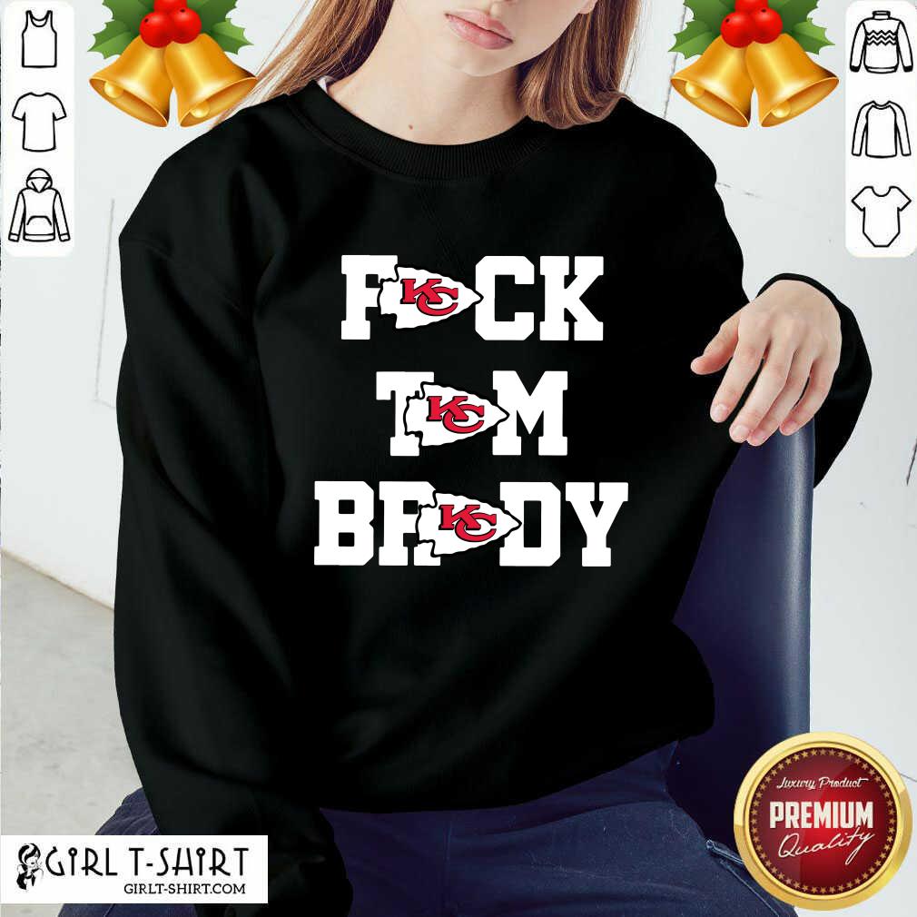 Better Fuck Tom Brady Kansas City Chiefs Shirt - Image 4
