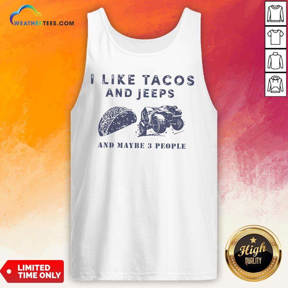 Better I Like Tacos And Jeeps And Maybe 3 People Shirt - Image 2