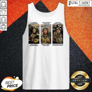 Alternative view of Better It Cannot Be Inherited I Have Earned It With My Fighter Pilot Shirt
