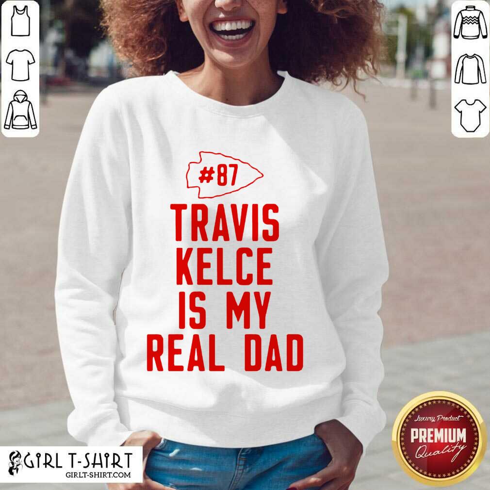 Better Kansas City Chiefs 87 Travis Kelce Is My Real Dad Shirt - Image 2