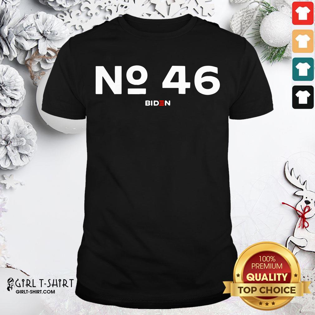 Better No 46 Biden Us 2024 Classic Shirt