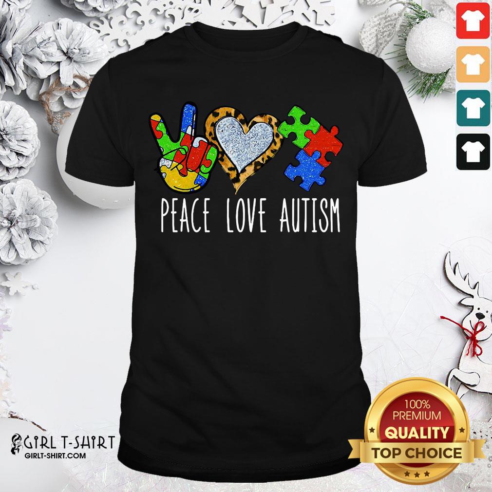 Better Peace Love Autism Shirt