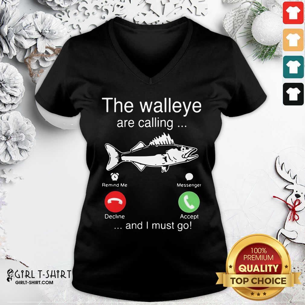 Better The Walleye Are Calling And I Must Go Fish Funny Shirt - Image 3